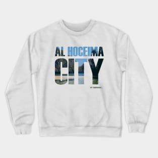 al hoceima city Crewneck Sweatshirt